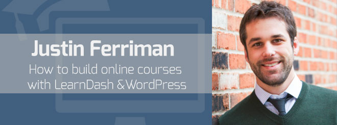 image of Justin Ferriman, the founder of LearnDash LMS software for WordPress